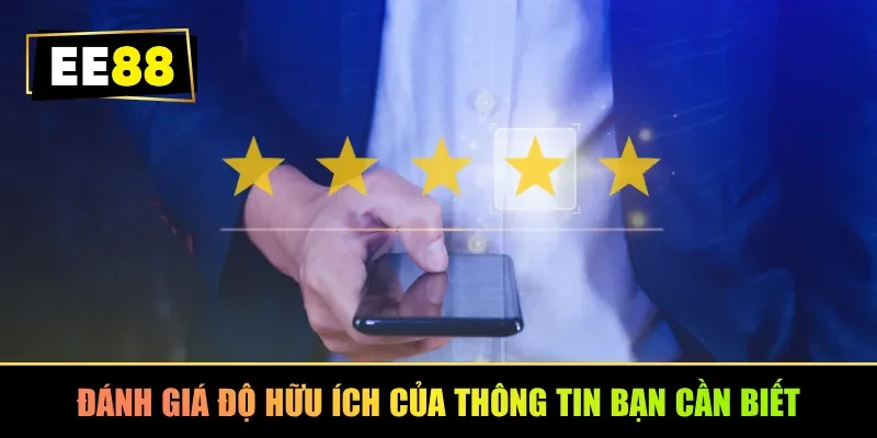 Đánh giá độ hữu ích của thông tin bạn cần biết