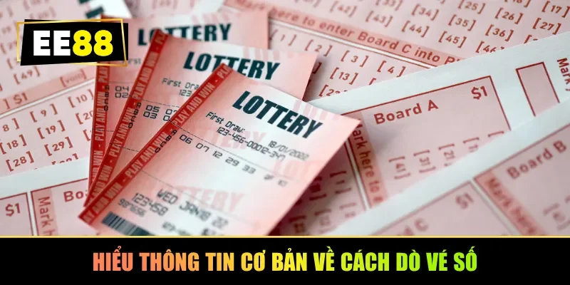 Hiểu thông tin cơ bản về cách dò vé số