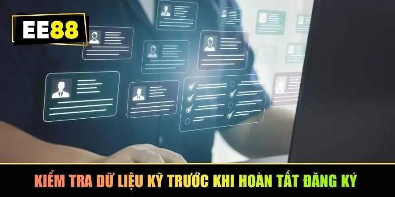 Kiểm tra dữ liệu kỹ trước khi hoàn tất đăng ký 