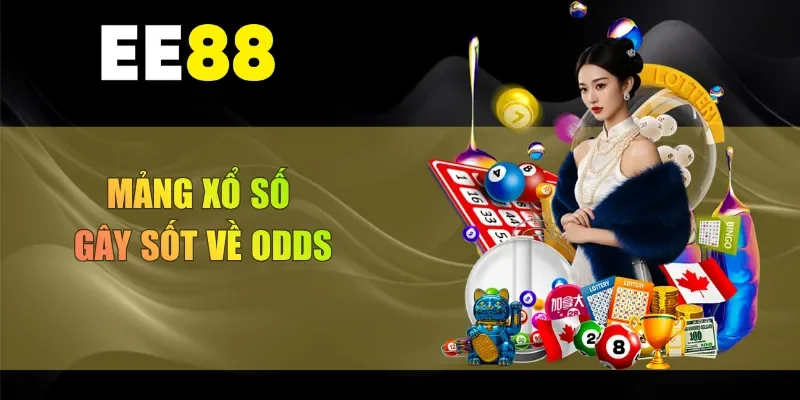 Mảng xổ số gây sốt về odds