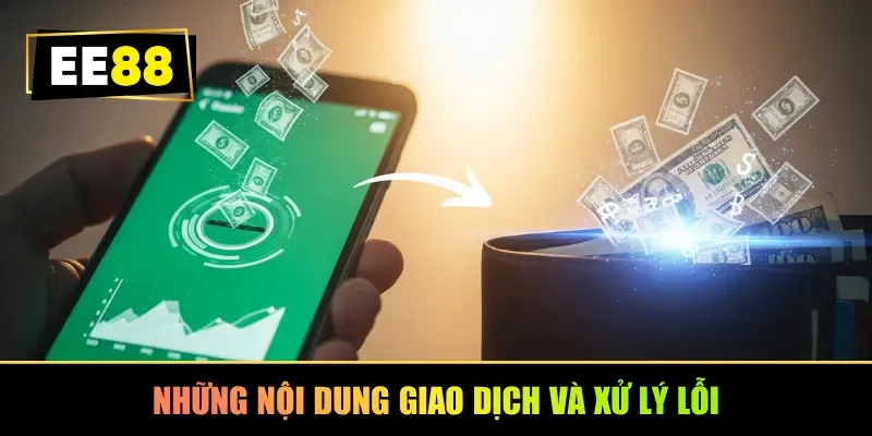 Những nội dung giao dịch và xử lý lỗi